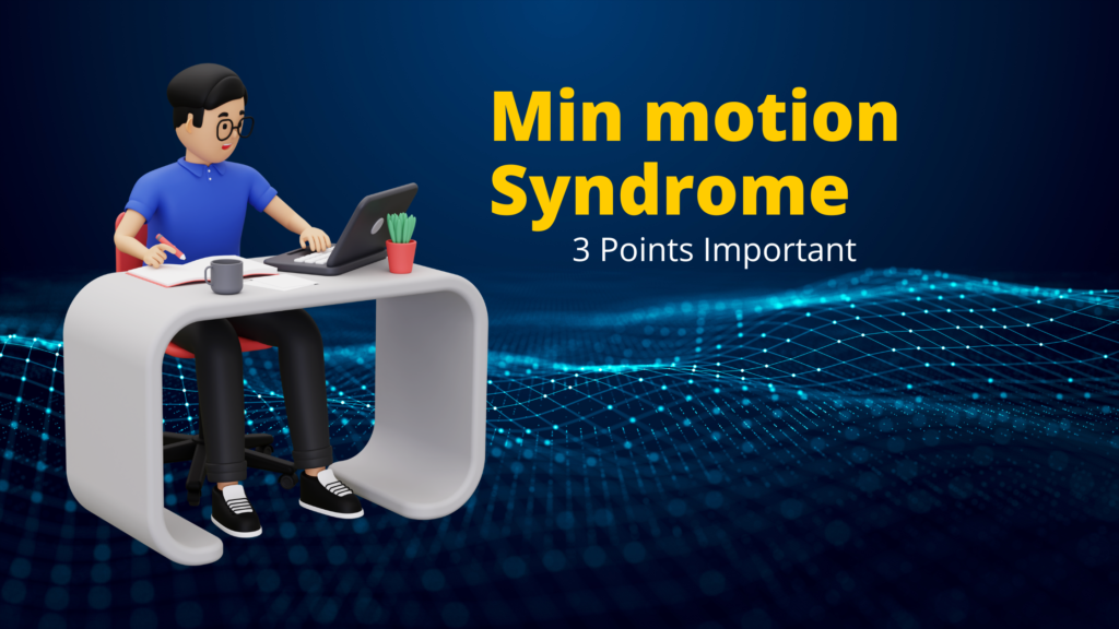 Min motion Syndrome | 3 Points Important