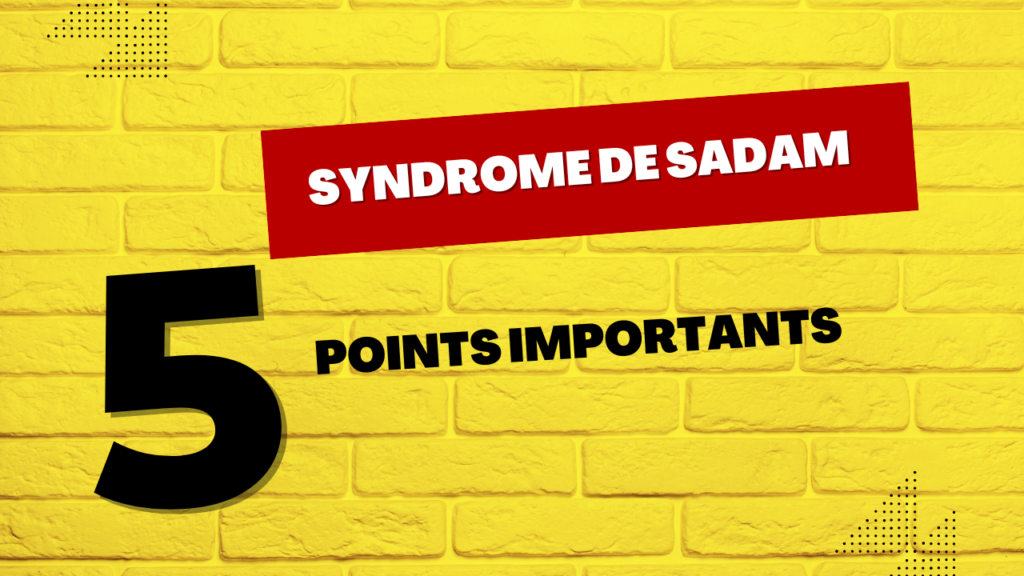 Syndrome de SADAM | 5 points importants