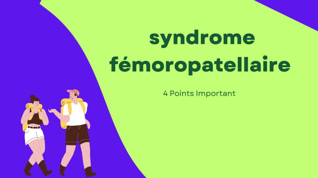 syndrome fémoropatellaire | 4 Points Important